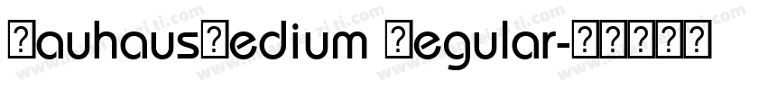BauhausMedium Regular字体转换